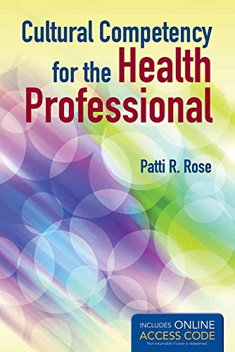 Cultural Competency for the Health Professional: .