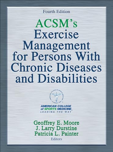 ACSM's Exercise Management for Persons With Chronic Diseases and Disabilities