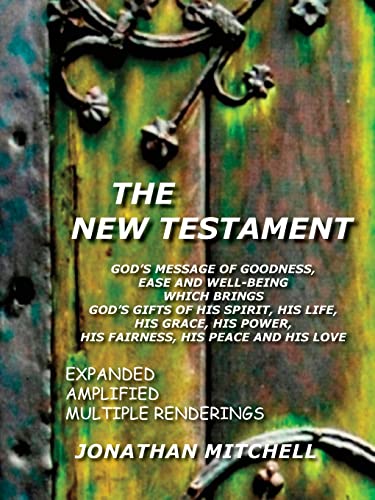 New Testament-PR: God's Message of Goodness, Ease and Well-Being Which Brings God's Gifts of His Spirit, His Life, His Grace, His Power, His Fairness, His Peace and His Love