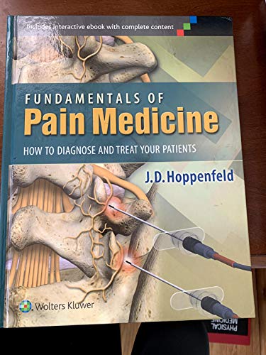 Fundamentals of Pain Medicine: How to Diagnose and Treat your Patients