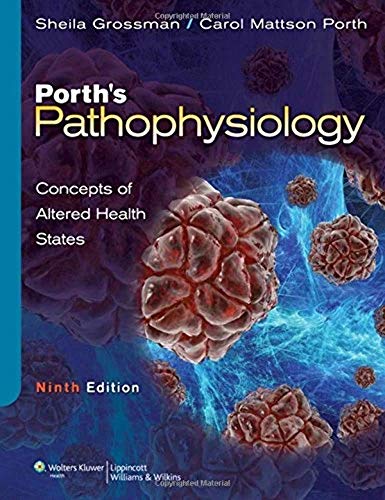 Porth's Pathophysiology: Concepts of Altered Health States(Ninth Edition)