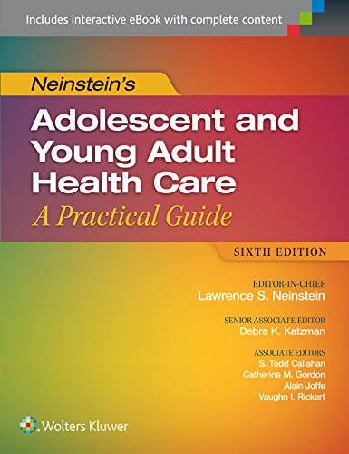 Neinstein’s Adolescent and Young Adult Health Care: A Practical Guide