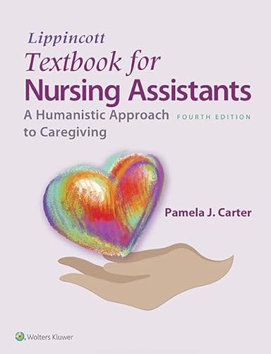 Lippincott Textbook for Nursing Assistants: A Humanistic Approach to Caregiving