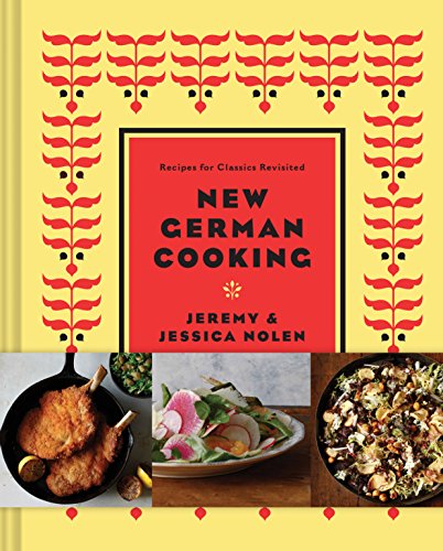 New German Cooking: Recipes for Classics Revisited