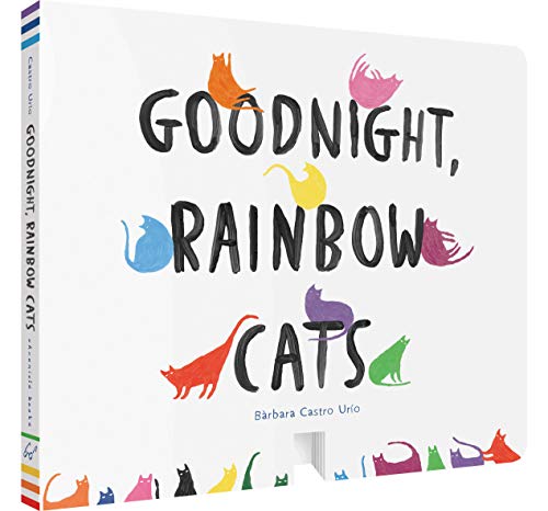 Goodnight, Rainbow Cats: (Baby Shower Gift, Bedtime Board Book, Children's Cat Themed Board Book)