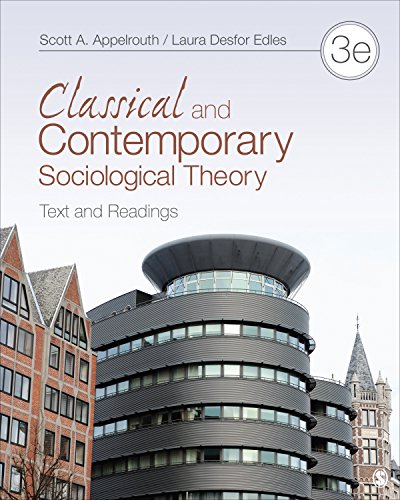 Classical and Contemporary Sociological Theory: Text and Readings