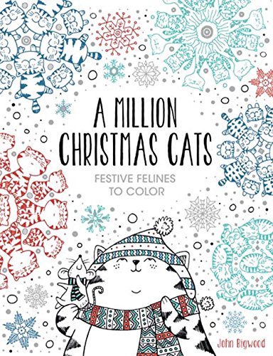 A Million Christmas Cats: Festive Felines to Color (Volume 4) (A Million Creatures to Color) (Volume 8)