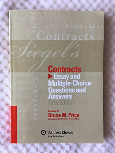 Siegel's Contracts: Essay and Multiple-Choice Questions & Answers, 5th Edition