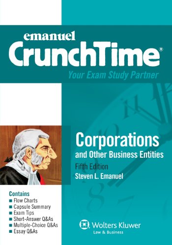 Emanuel CrunchTime: Corporations and Other Business Entities, Fifth Edition