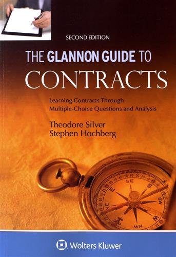 The Glannon Guide to Contracts: Learning Contracts Through Multiple-Choice Questions and Analysis