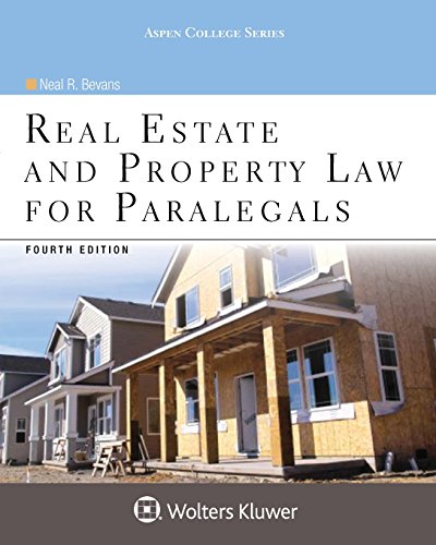 Real Estate and Property Law for Paralegals, Fourth Edition (Aspen College)