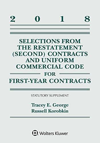 Selections from the Restatement (Second) Contracts and Uniform Commercial Code for First-Year Contracts: 2018 Statutory Supplement (Supplements)