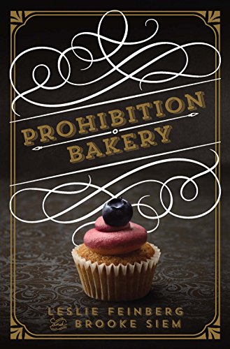 Prohibition Bakery: A Baking Cookbook