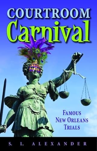 Courtroom Carnival: Famous New Orleans Trials