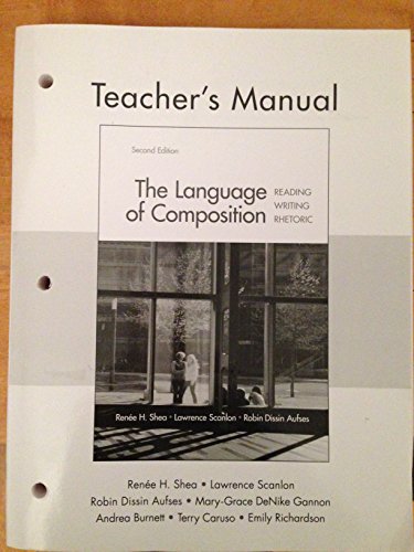 The Language of Composition; Reading, Writing, Rhetoric, Second Edition, Teacher's Manual