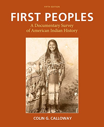 First Peoples: A Documentary Survey of American Indian History