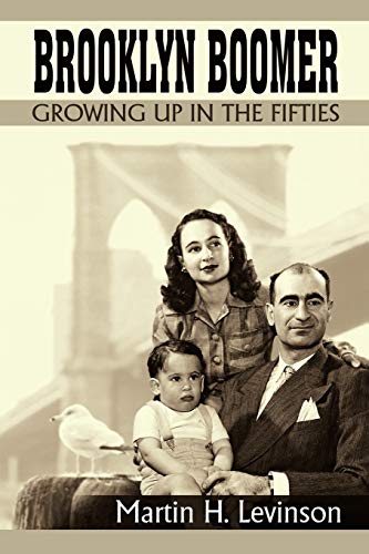 Brooklyn Boomer: Growing Up in the Fifties: Growing Up in the Fifties