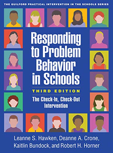 Responding to Problem Behavior in Schools: The Check-In, Check-Out Intervention (The Guilford Practical Intervention in the Schools Series)