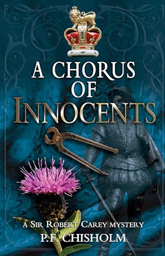 Cover of A Chorus of Innocents (Sir Robert Carey Mysteries, 7) by Chisholm, P F, paperback Book