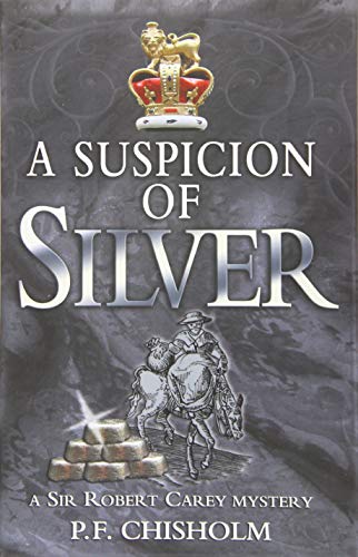 A Suspicion of Silver (Sir Robert Carey Mysteries, 9)
