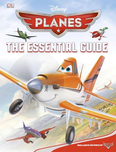 Disney Planes: The Essential Guide: From Above the World of Cars