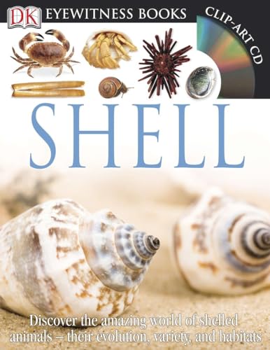 DK Eyewitness Books: Shell: Discover the Amazing World of Shelled Animals their Evolution, Variety