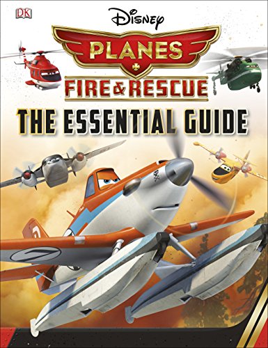 Disney Planes Fire & Rescue: The Essential Guide