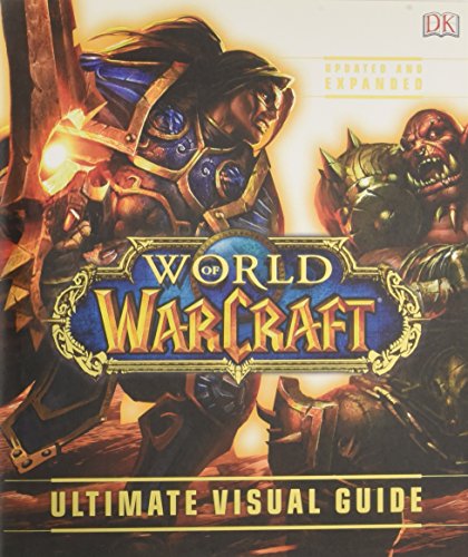 World of Warcraft: Ultimate Visual Guide, Updated and Expanded