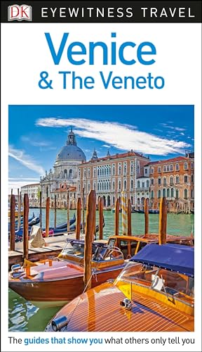 DK Eyewitness Venice and the Veneto: 2018 (Travel Guide)