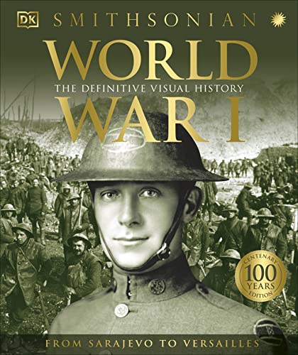 World War I: The Definitive Visual History (DK Definitive Visual Histories)