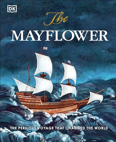 The Mayflower: The perilous voyage that changed the world