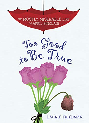 Too Good to Be True (The Mostly Miserable Life of April Sinclair)