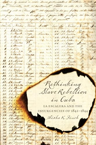 Rethinking Slave Rebellion in Cuba: La Escalera and the Insurgencies of 1841-1844 (Envisioning Cuba)