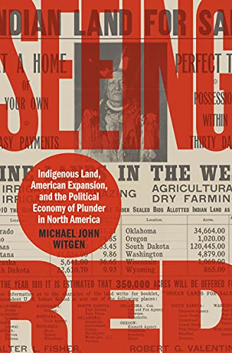 Seeing Red: Indigenous Land, American Expansion, and the Political Economy of Plunder in North America (Published by the Omohundro Institute of Early ... and the University of North Carolina Press)