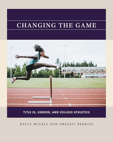 Changing the Game: Title IX, Gender, and College Athletics (Reacting to the Past™)