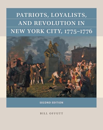 Patriots, Loyalists, and Revolution in New York City, 1775-1776 (Reacting to the Past™)