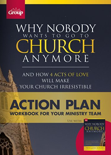 Why Nobody Wants to go to Church Anymore: Action Plan: Workbook for Your Ministry Team