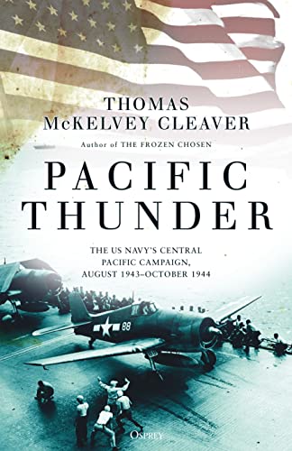 Pacific Thunder: The US Navy's Central Pacific Campaign, August 1943–October 1944