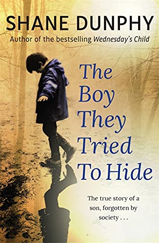 Cover of The Boy They Tried to Hide by Dunphy, Shane, paperback Book