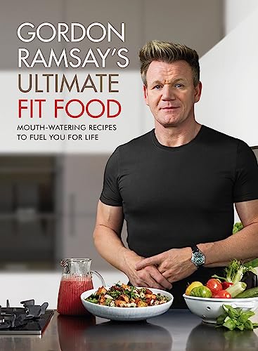 Gordon Ramsay Ultimate Fit Food [Hardcover] [Jan 04, 2018] Gordon Ramsay