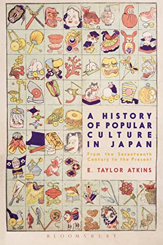 A History of Popular Culture in Japan: From the Seventeenth Century to the Present