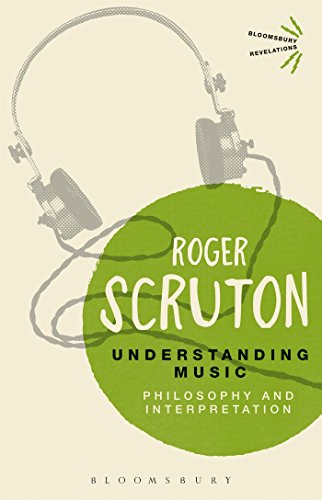 Understanding Music: Philosophy and Interpretation (Bloomsbury Revelations)