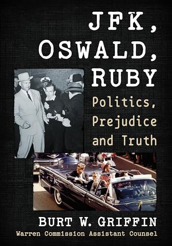 JFK, Oswald and Ruby: Politics, Prejudice and Truth