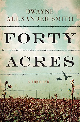 Forty Acres: A Thriller