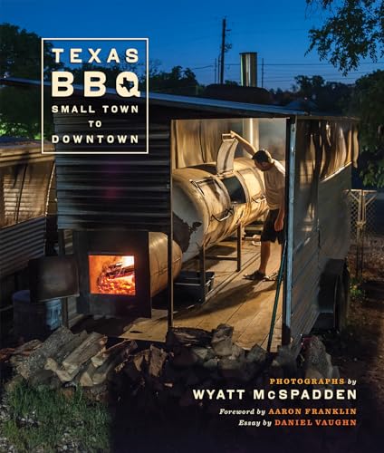 Cover of Texas BBQ, Small Town to Downtown (Jack and Doris Smothers Series in Texas History, Life, and Culture) by McSpadden, Wyatt, hardcover Book
