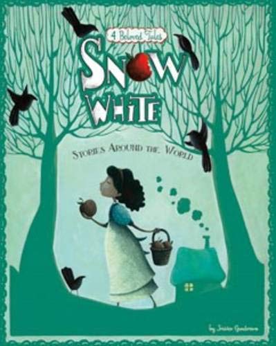 Snow White Stories Around the World: 4 Beloved Tales (Multicultural Fairy Tales)