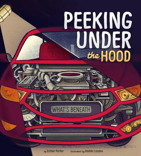Cover of Peeking Under the Hood (What's Beneath) by Porter, Esther, library Book