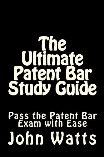 The Ultimate Patent Bar Study Guide: Pass the Patent Bar Exam with Ease