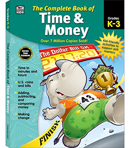 Carson Dellosa Complete Book of Time and Money Workbook for Kids—Grades K-3 Adding, Subtracting, Comparing Money, Making Change, Time in Minutes and Hours, Coins, Bills (416 pgs)