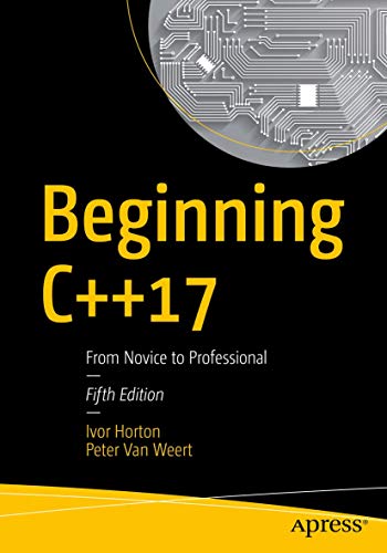 Cover of Beginning C++17: From Novice to Professional by Horton, Ivor, Paperback Book